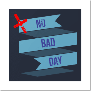 no bad day Posters and Art